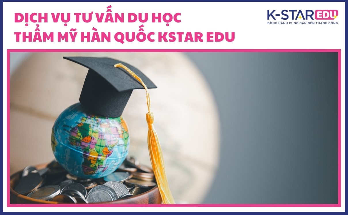 Dịch vụ tư vấn du học thẩm mỹ Hàn Quốc Kstar Edu