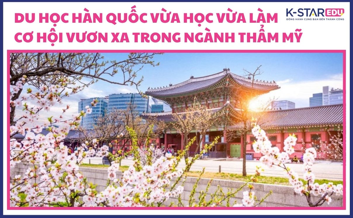 Du học Hàn Quốc vừa học vừa làm
