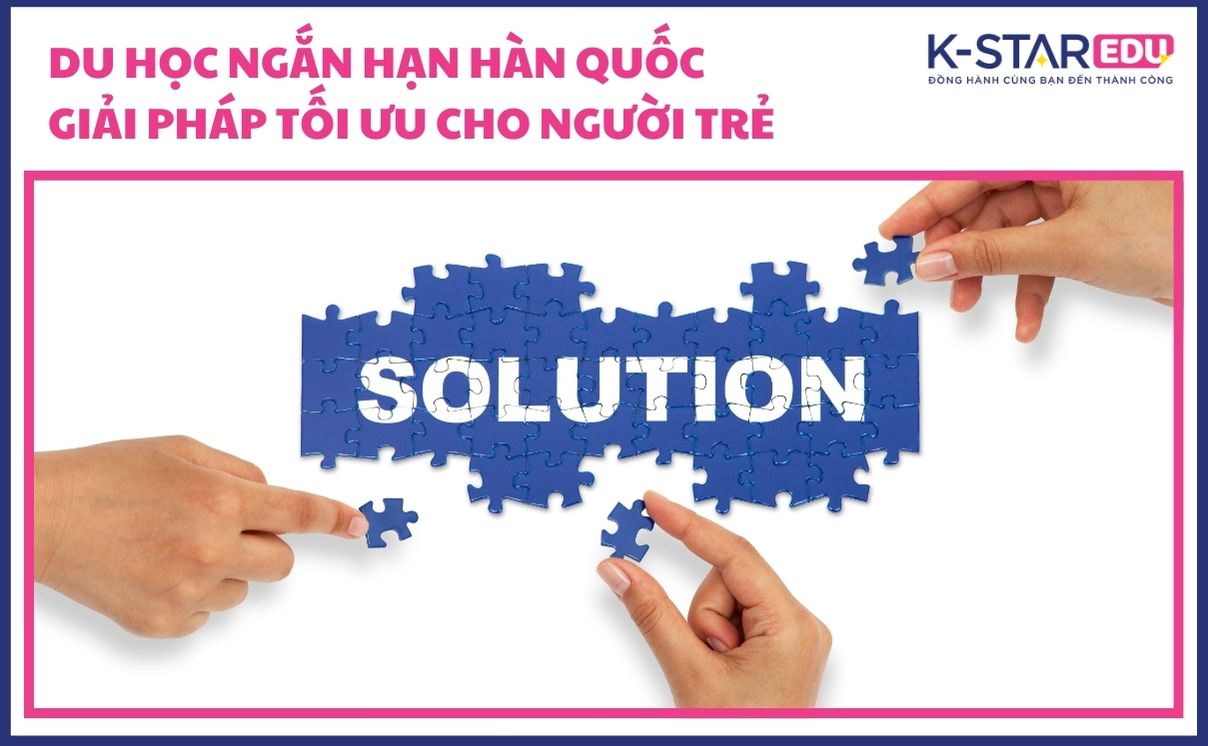 Du học ngắn hạn Hàn Quốc – Cơ hội học tập và làm việc linh hoạt, dễ dàng đến xứ sở kim chi du học ngắn hạn hàn quốc